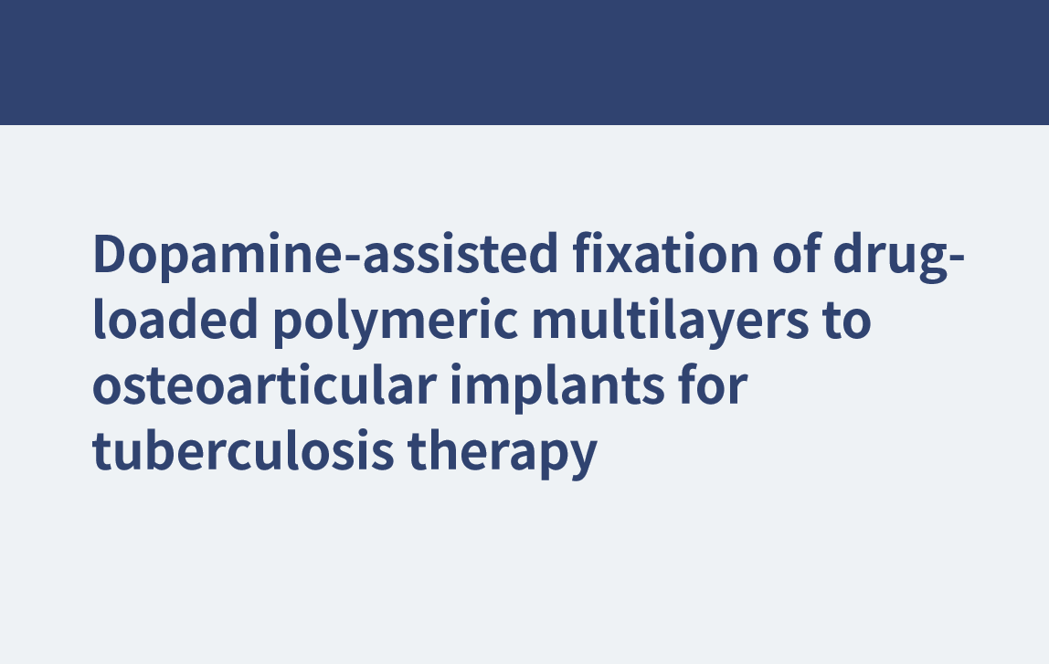 Fijación asistida por dopamina de multicapas poliméricas cargadas de fármaco en implantes osteoarticulares para el tratamiento de la tuberculosis