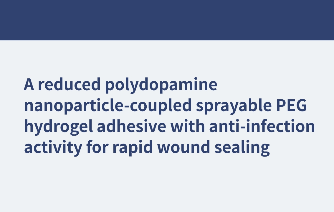 Un adhesivo de hidrogel de PEG pulverizable acoplado a nanopartículas de polidopamina reducida con actividad antiinfecciosa para un sellado rápido de heridas