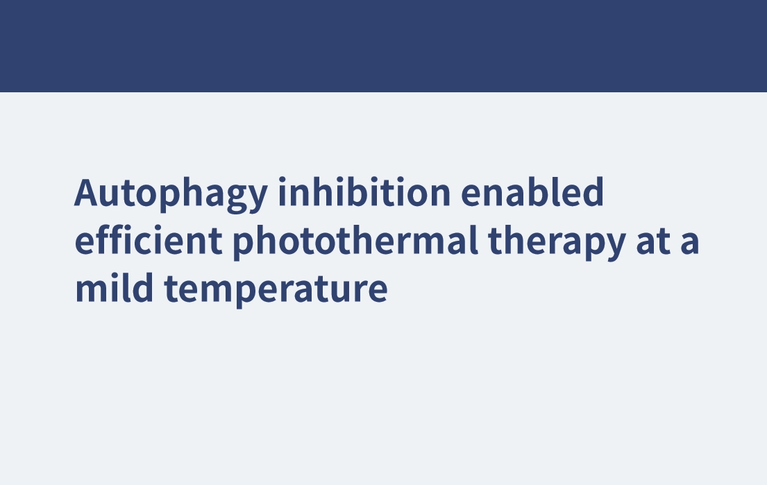 La inhibición de la autofagia permitió una terapia fototérmica eficiente a una temperatura suave