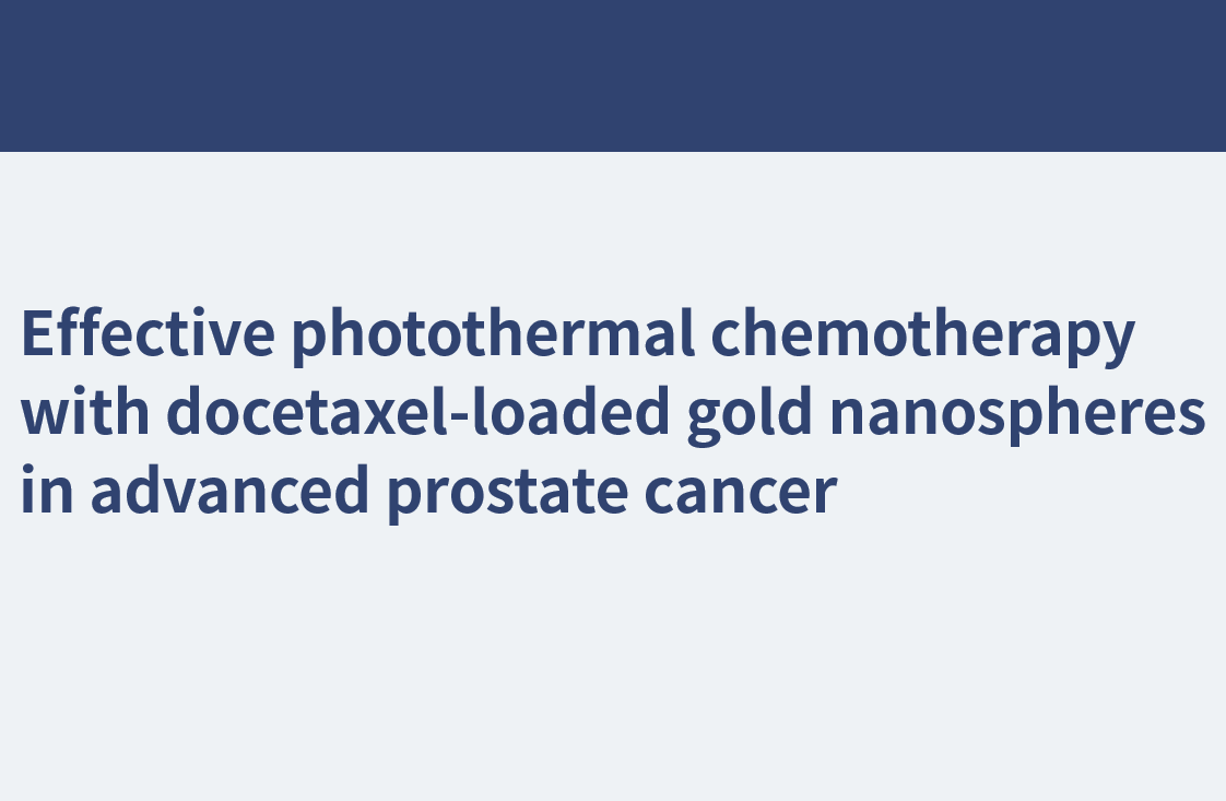 Quimioterapia fototérmica eficaz con nanoesferas de oro cargadas con docetaxel en el cáncer de próstata avanzado