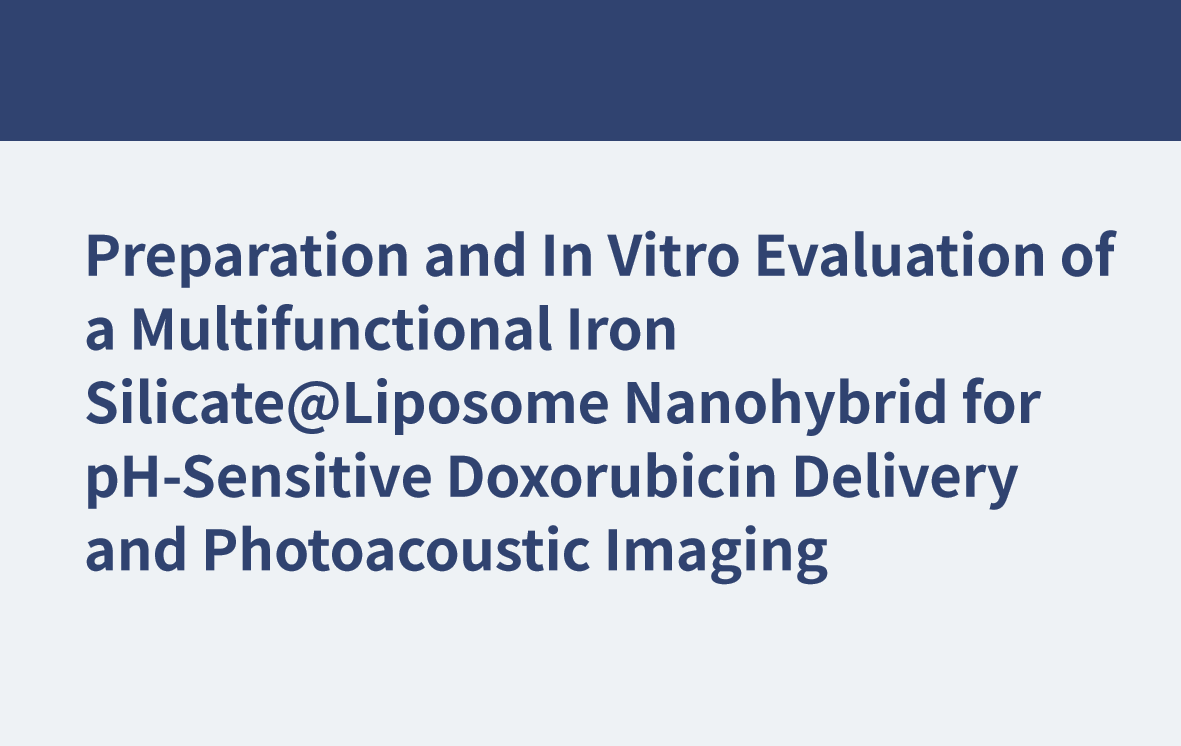 Preparación y evaluación in vitro de un nanohíbrido de silicato de hierro @ liposoma multifuncional para la administración de doxorrubicina sensible al pH y la obtención de imágenes fotoacústicas