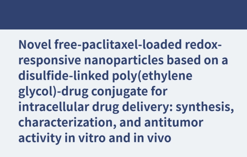 Nuevas nanopartículas sensibles a redox cargadas con paclitaxel libre basadas en un conjugado de poli(etilenglicol)-fármaco unido por disulfuro para la administración intracelular de fármacos: síntesis, caracterización y antitumoral