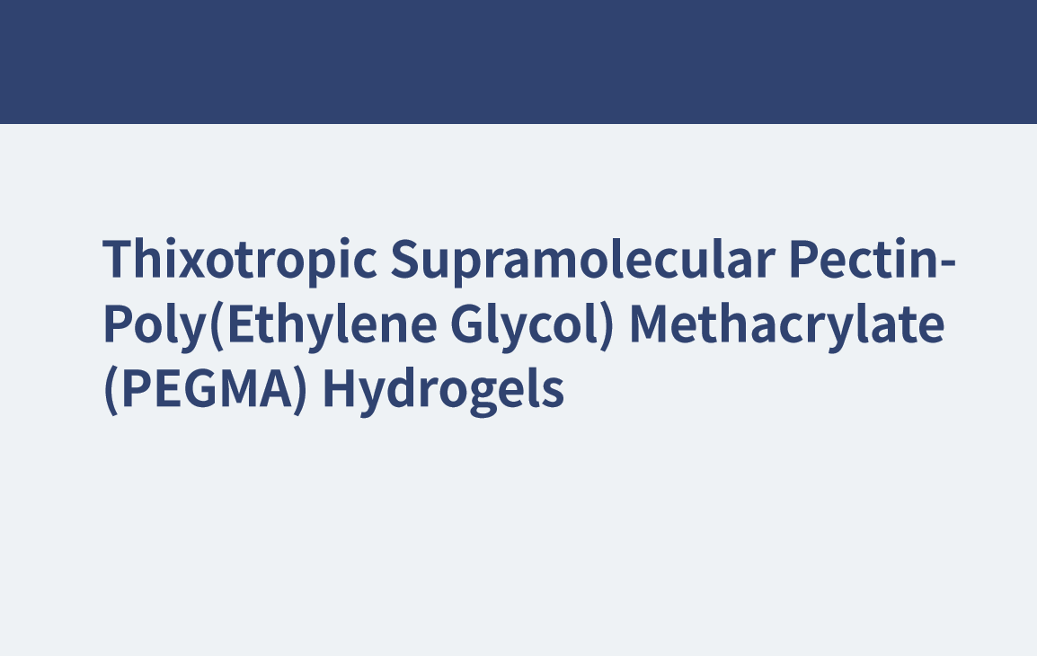 Hidrogeles tixotrópicos supramoleculares de pectina-poli(etilenglicol) metacrilato (PEGMA)