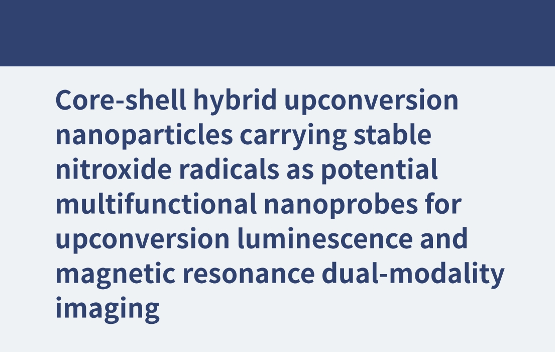 Nanopartículas híbridas de conversión ascendente de núcleo-cubierta que transportan radicales de nitróxido estables como posibles nanosondas multifuncionales para la conversión ascendente de luminiscencia y resonancia magnética de imágenes de modalidad dual