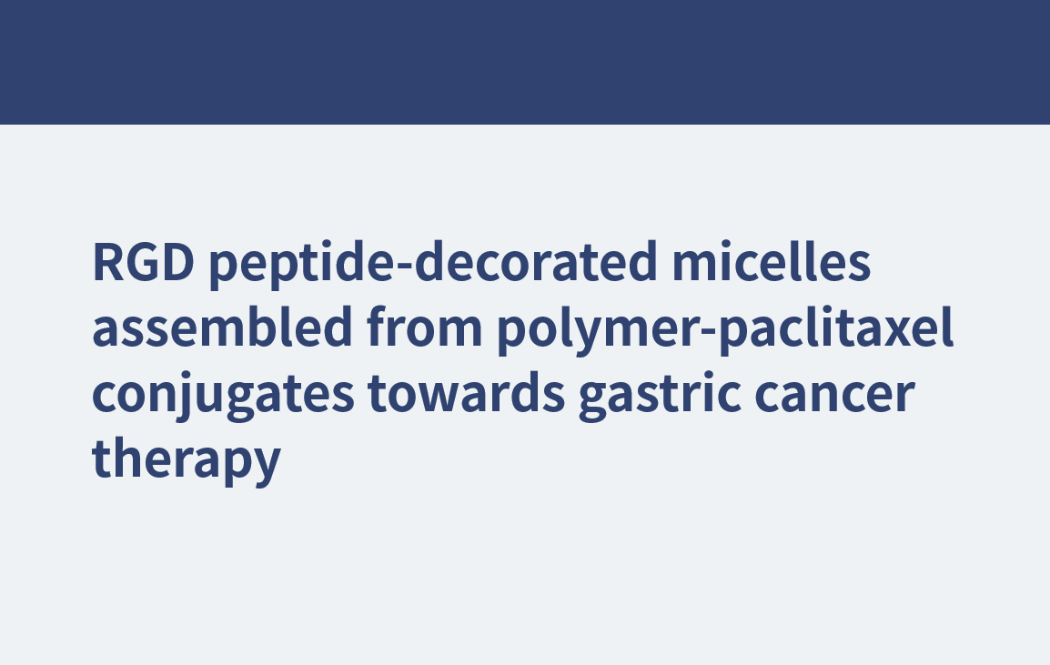 Micelas decoradas con péptidos RGD ensambladas a partir de conjugados de polímero-paclitaxel para la terapia del cáncer gástrico