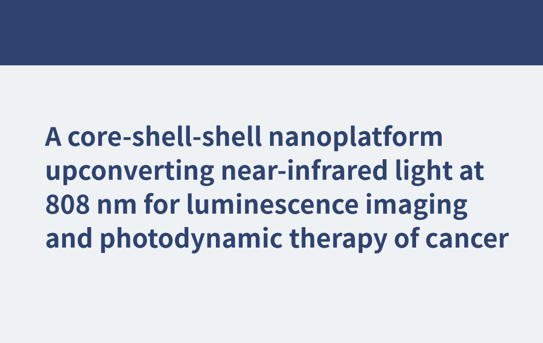 Una nanoplataforma núcleo-carcasa-carcasa que convierte la luz del infrarrojo cercano a 808 nm para obtener imágenes de luminiscencia y terapia fotodinámica del cáncer
    
