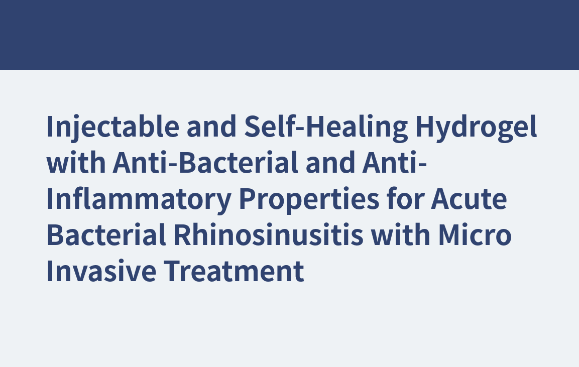 Hidrogel inyectable y autoregenerable con propiedades antibacterianas y antiinflamatorias para la rinosinusitis bacteriana aguda con tratamiento microinvasivo