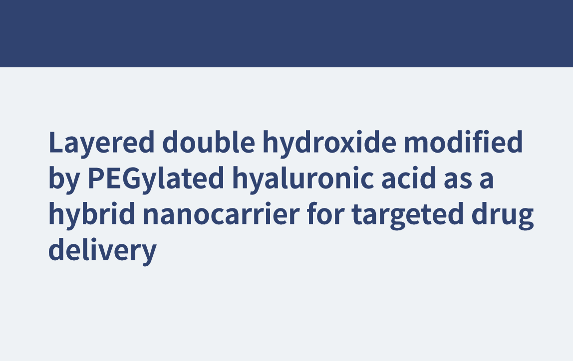 Hidróxido doble en capas modificado con ácido hialurónico pegilado como nanoportador híbrido para la administración dirigida de fármacos