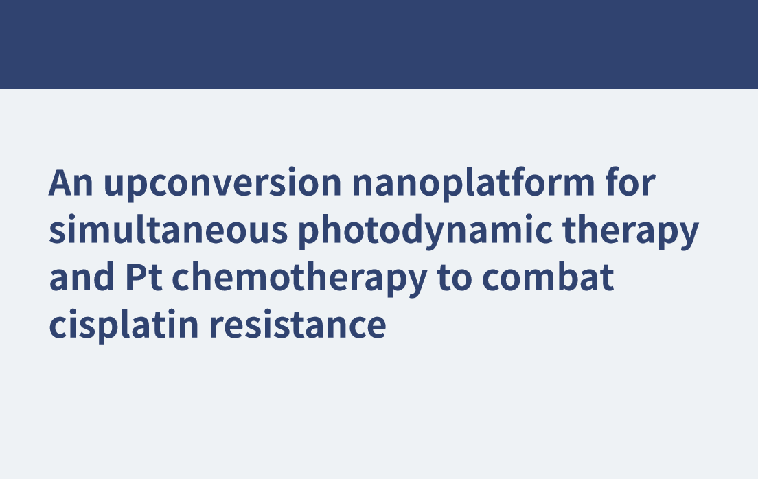 Una nanoplataforma de conversión ascendente para terapia fotodinámica simultánea y quimioterapia Pt para combatir la resistencia al cisplatino
    