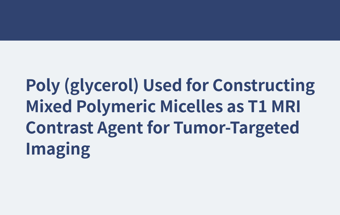 Poli(glicerol) utilizado para construir micelas poliméricas mixtas como agente de contraste T1 MRI para imágenes dirigidas a tumores