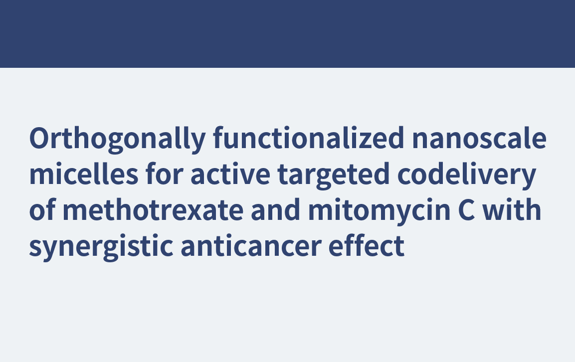 Micelas a nanoescala funcionalizadas ortogonalmente para la entrega conjunta dirigida activa de metotrexato y mitomicina C con efecto anticancerígeno sinérgico