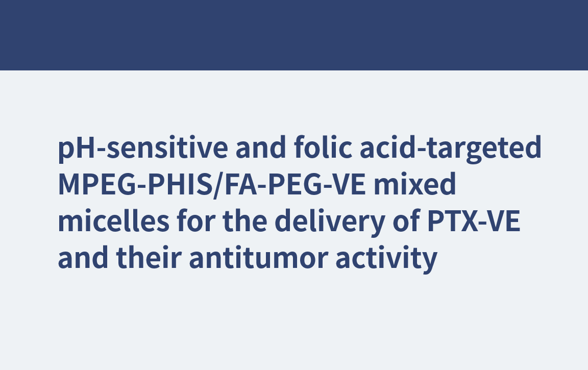 Micelas mixtas MPEG-PHIS/FA-PEG-VE sensibles al pH y dirigidas al ácido fólico para la administración de PTX-VE y su actividad antitumoral