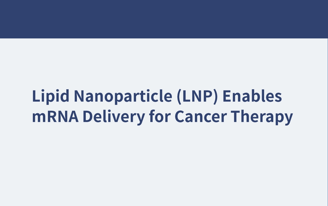 La nanopartícula lipídica (LNP) permite el suministro de ARNm para la terapia contra el cáncer